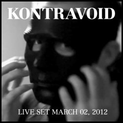 Kontravoid - Live Set 03/02/12 (2012)