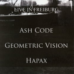 Ash Code & Geometric Vision & Hapax - Live In Freiburg (2017)