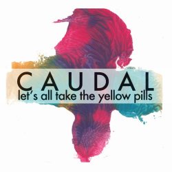 Caudal - Let's All Take The Yellow Pills (2016) [EP]