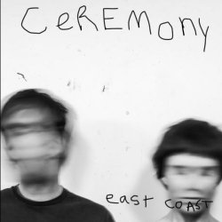 Ceremony - East Coast (2018)