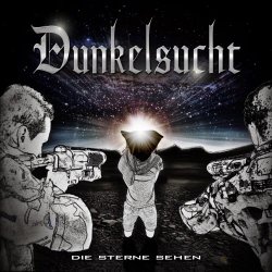 Dunkelsucht - Die Sterne Sehen (2018) [Single]