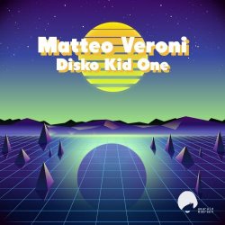 Matteo Veroni - Disco Kid One (2018) [EP]