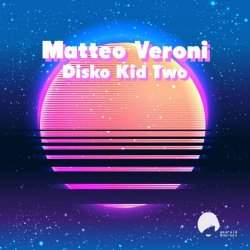 Matteo Veroni - Disco Kid Two (2018) [EP]
