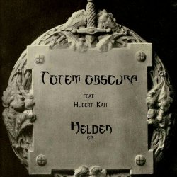 Totem Obscura feat. Hubert Kah - Helden (2018) [EP]