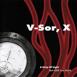 V-Sor, X - A Strip Of Light But Still Too Dark (2002)