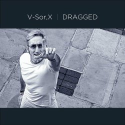 V-Sor, X - Dragged (2017) [Single]
