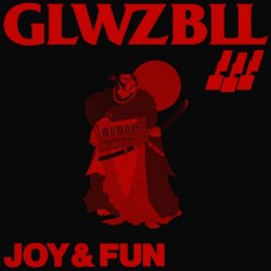 Glwzbll - Joy And Fun (2018)