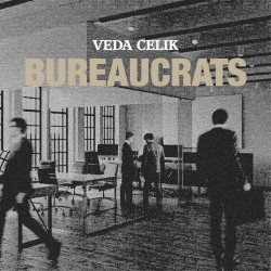 Veda Celik - Bureaucrats (2018)