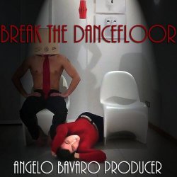 Angelo Bavaro Producer - Break The Dancefloor (2014) [EP]