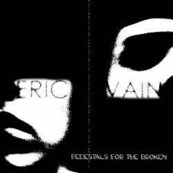 Eric Vain - Pedestals For The Broken (2018) [EP]