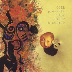 Coil - Coil Presents Black Light District: A Thousand Lights In A Darkened Room (2018) [Remastered]