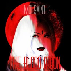 Moi Saint - The Blood Moon (2018) [EP]