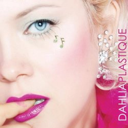 Dahlia - Plastique (2005)