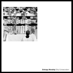 Entropy Worship - Dirty Consecration (2016) [EP]