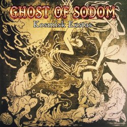 Ghost Of Sodom - Kosmisk Exstas (2017) [EP]