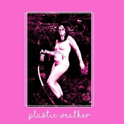 Plastic Weather - Plastic Weather (2018) [EP]