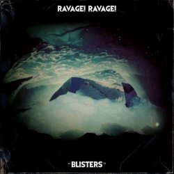Ravage! Ravage! - Blisters (2011) [EP]
