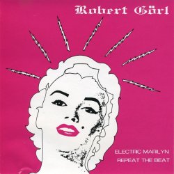 Robert Görl - Electric Marilyn / Repeat The Beat (1991) [EP]