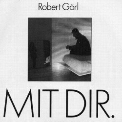 Robert Görl - Mit Dir (1983) [EP]