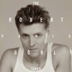 Robert Görl - The Paris Tapes (2018)