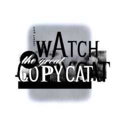 Robert Görl - Watch The Great Copy Cat (1996)