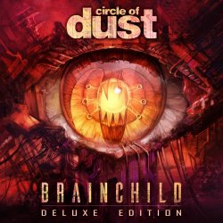 Circle Of Dust - Brainchild (2016) [2CD Remastered]