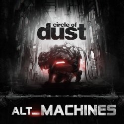 Circle Of Dust - Alt_Machines (2018) [EP]