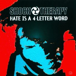 Shock Therapy - Hate Is A 4-Letter Word (1995)