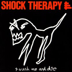 Shock Therapy - Touch Me And Die (1989)