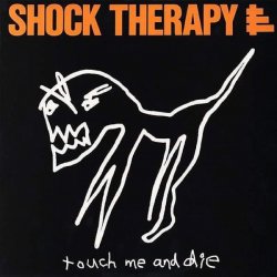Shock Therapy - Touch Me And Die (2017) [Remastered]