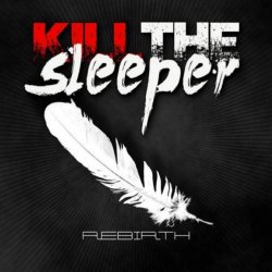 Kill The Sleeper - Rebirth (2014)