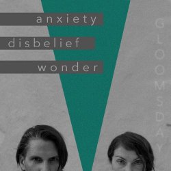 Gloomsday - Anxiety, Disbelief, Wonder. (2018) [EP]