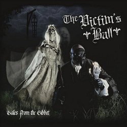 The Victim's Ball - Tales From The Gibbet (2012)