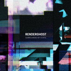 Renderghost - Surrounded By Static (2018) [EP]