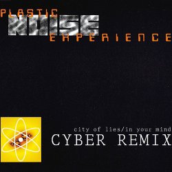 Plastic Noise Experience - City Of Lies / In Your Mind (1997) [EP]