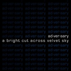 Ad·ver·sary - A Bright Cut Across Velvet Sky (2009)