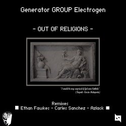 Generator Group Electrogen - Out Of Religions (2018) [EP]