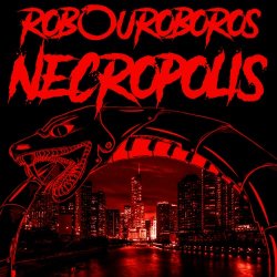 Robouroboros - Necropolis (2018)