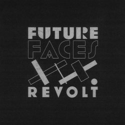 Future Faces - Revolt (2017) [EP]