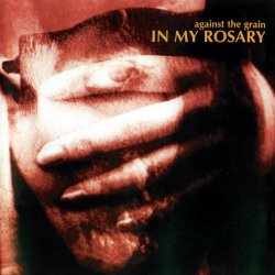 In My Rosary - Against The Grain (1997)