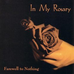 In My Rosary - Farewell To Nothing (2005) [Reissue]