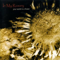 In My Rosary - Your World Is A Flower (2004)