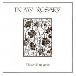 In My Rosary - Those Silent Years (1993) [EP]