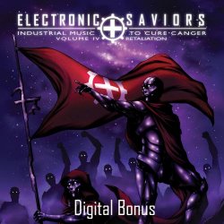 VA - Electronic Saviors: Industrial Music To Cure Cancer Volume IV - Retaliation (Digital Bonus) (2016)