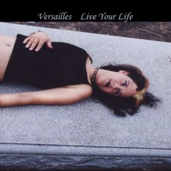 Versailles - Live Your Life (2003)