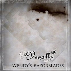 Versailles - Wendy's Razorblades (2010) [EP]