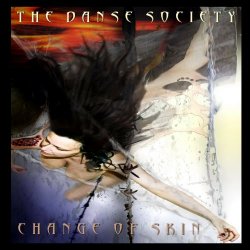 The Danse Society - Change Of Skin (2011)