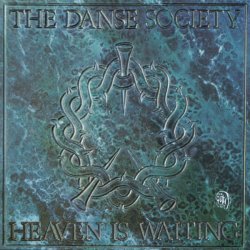 The Danse Society - Heaven Is Waiting (2002) [Remastered]