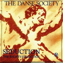 The Danse Society - Seduction (The Society Collection) (2001)