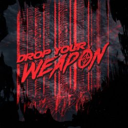 Drop Your Weapon - Drop Your Weapon (2018)